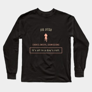 Chokes, Sweeps, and Submissions Jiu Jitsu Long Sleeve T-Shirt